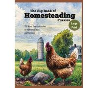 The Big Book of Homesteading Puzzles (LARGE PRINT Edition): 130 Word Search Puzzles on Homemaking and Farming