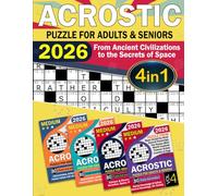 The Big Book of Human Knowledge: 4-in-1 Acrostic Puzzle Collection for Adults and Seniors: 300+ Acrostic Puzzles Inspired by Science, History, Art, ... Memory, Focus, and Learning in a Fun Way