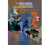 The big book of jazz piano improvisation piano+cd: Tools and Inspiration for Creative Soloing