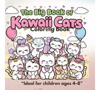 The Big Book of Kawaii Cats: Cute and Easy Kittens to Color for Kids Ages 4-8