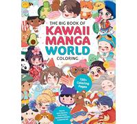 The Big Book of Kawaii Manga World Coloring: 130+ Coloring Pages