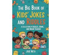 The Big Book of Kids' Jokes and Riddles: A Collection of Giggles, Grins, and Brain Teasers (Children's Books)