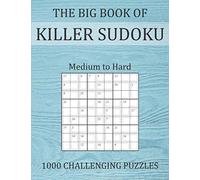 The Big Book of Killer Sudoku - Medium to Hard - 1000 Challenging Puzzles: Sums Sudoku Puzzle Book with Full Solutions - Sudoku Variant Paperback Game