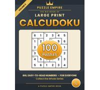 The Big Book of Large Print Calcudoku: Volume 5 - 100 All-New Math Logic Puzzles for Adults and Seniors, Big Easy-to-Read Print with Complete Solutions - A Puzzle Empire Book