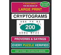 The Big Book of Large Print Cryptograms: 200 Wise and Witty Sayings to Decode for Adults and Seniors - Big, Easy-to-Read Print with Hints and Complete Solutions - A Puzzle Empire Book