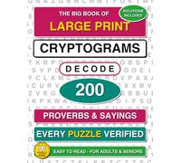 The Big Book of Large Print Cryptograms: 200 Wise and Witty Sayings to Decode - With Hints, Beginner Tips, and Complete Solutions (Puzzle Empire)