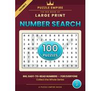 The Big Book of Large Print Number Search: Volume 2 - 100 All-New Puzzles for Everyone, 2,000 Numbers to Find in Big, Easy-to-Read Print with Complete Solutions - A Puzzle Empire Book