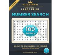 The Big Book of Large Print Number Search: Volume 5 - 100 AllNew Puzzles for Everyone, 2,000 Numbers to Find in Big, Easy-to-Read Print with Complete Solutions - A Puzzle Empire Book