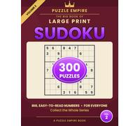 The Big Book of Large Print Sudoku: Volume 2 - 300 All-New Puzzles for Adults and Seniors: 100 Easy, 100 Medium, 100 Hard in Big, Easy-to-Read Print with Complete Solutions - A Puzzle Empire Book