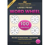 The Big Book of Large Print Word Wheels: Volume 5 - 100 All-New Make-as-Many-Words-as-You-Can Puzzles for Adults and Seniors with Hidden 9-Letter ... Easy-to-Read Print - A Puzzle Empire Book