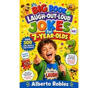 The Big Book of Laugh-Out-Loud Jokes for 7-Year-Olds: 300+ Clean and Hilarious Jokes, Knock-Knocks, Riddles, Silly Puns, Tongue Twisters, and Try-Not-to-Laugh Challenges