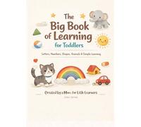 The Big Book of Learning: Letters, Numbers, Shapes, Animals & Simple Learning