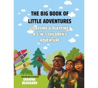 The Big Book of Little Adventures: Storytime & Playtime: A 5-in-1 Children’s Adventure
