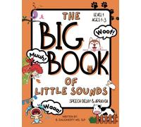 The Big Book of Little Sounds: Speech Delay & Apraxia: Level 1: ages 1-3
