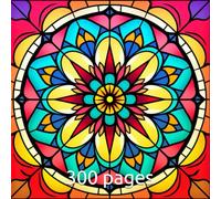 The Big Book of Mandalas: 300 Designs for Kids & Adults - A Journey of Creativity, Focus & Stress Relief.: Dive into a world of patterns, enhance concentration, and find your inner calm through art.