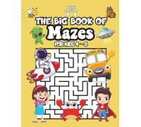 The Big Book of Mazes for Kids 4-8: Over 100 Fun & Colorable Puzzles for Children - Screen-Free, Brain-Boosting, Skill-Building Fun