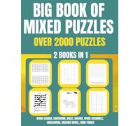 The Big Book Of Mixed Puzzles For Adults: Over 2000 Puzzles, Includes Maze, Sudoku, Word Search, Crossword, Mine Finder, Codeword, Missing Vowel And Word Scramble