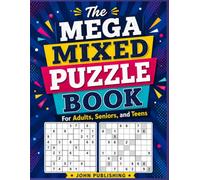 The Big Book Of Mixed Puzzles For Adults, Seniors, and Teens: 300+ Large Print Variety Puzzle Book