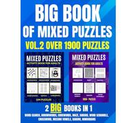 The Big Book Of Mixed Puzzles For Adults, Volume 2: Over 1900 Puzzles, Includes Maze, Sudoku, Word Search, Crossword, Kakuro, Arrowwords, Nonograms, Codewords, Missing Vowels And Word Scramble