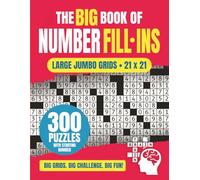 The Big Book of Number Fill-Ins: 300 Jumbo Number Fill-In Puzzles for Adults in Large Grids (21x21) (Mindventure Word Puzzle Series)