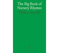 The Big Book of Nursery Rhymes: A refreshed treasury of classic singalongs and lullabies for families