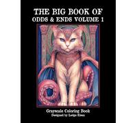 The Big Book Of Odds & Ends - Grayscale Coloring Book (The Big Book Series)