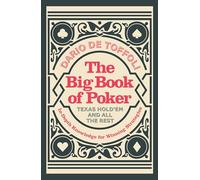 The Big Book of Poker: In-Depth Knowledge for Winning Strategies
