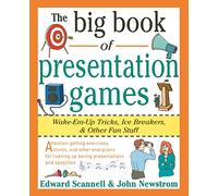 The Big Book of Presentation Games: Wake-Em-Up Tricks, Icebreakers, and Other Fun Stuff: Wake-Em-Up Tricks, Icebreakers, & Other Fun Stuff (Big Book Series)