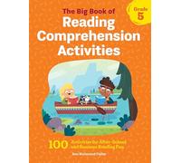 The Big Book of Reading Comprehension Activities, Grade 5: 100 Activities for After-School and Summer Reading Fun