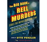 The Big Book of Reel Murders: Stories that Inspired Great Crime Films