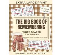 The Big Book of Remembering Word Search for Seniors: 150 Nostalgic Extra Large Print Puzzles in 30 Point Font in Six Sections with 15 Hidden Message ... Care (Gingham Days Large Print Word Search)