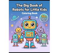 The Big Book of Robots for Little Kids: Coloring Book