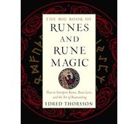 The Big Book of Runes and Rune Magic: How to Interpret Runes, Rune Lore, and the Art of Runecasting (Weiser Big Book Series)