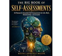 The Big Book of Self-Assessments: 52 Research-Grounded Self-Assessments for Life, Work, Relationships, and Growth