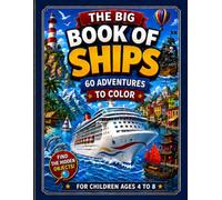 The Big Book of Ships and Boats: 60 Sea Adventures to Color | Hidden Objects & World Exploration for Kids Ages 4-8: Ships, Boats, Submarines, Sailing ... (Take the Controls! - The Big Coloring Book)
