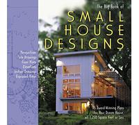 The Big Book of Small House Designs: 75 Award-Winning Plans for Your Dream House