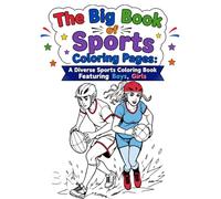 The Big Book of Sports Coloring Pages: A Diverse Sports Coloring Book Featuring Boys, Girls