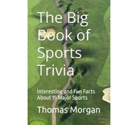 The Big Book of Sports Trivia: Interesting and Fun Facts About 15 Major Sports
