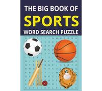 The Big Book of Sports Word Seach Puzzles: 50 + Word Searches about team sports, individual sports, world sports and more | Puzzles for Adults, Teens, ... | 6 x9 inches | Great gift for Sports Fans
