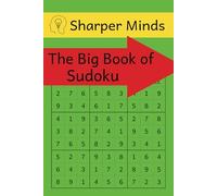 The Big Book of Sudoku: Over 500 Puzzles & Solutions - Easy to Hard Challenges for Adults (Sharper Minds Edition)
