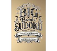 The Big Book of Sudoku Puzzle Book: The Big Book of Sudoku Puzzle Book; 6x9 inches; 260 pages | 750 Puzzles | Solutions Included