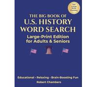 The Big Book of U.S. History Word Search Puzzles: Large Print Edition for Adults & Seniors