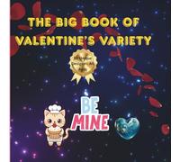 The Big Book of Valentine’s Variety: 50 Unique Designs: Celestial Art, Food Puns, Cute Animals, and Romantic Typography for the Whole Family