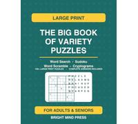 The Big Book of Variety Puzzles: Large Print Word Search, Sudoku, Word Scramble & Cryptograms for Adults & Seniors | 100+ Puzzles with Complete Answers Included