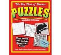The Big Book of Various Puzzles: Activity Book for Everyone, Word Search Dice Sudoku Nonograms Mazes