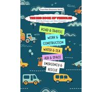 The Big Book of Vehicles: A Montessori-Style First Encyclopedia of Real Vehicles for Kids Ages 2-8