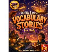 The Big Book of Vocabulary Stories for Kids: 17 Original Stories That Teach 170 Words for Kids Ages 8 to 12