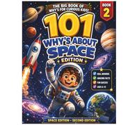 The Big Book of Why’s for Curious Kids: 100 Real Space Questions, Myths Busted, Jokes, Quizzes and Hands-On Activities for Curious Kids Ages 6-12 | STEM Learning