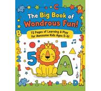 The Big Book of Wondrous Fun: Let’s Learn and Play - Activity Book for Kids Ages 5-6