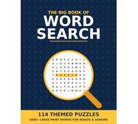 The Big Book of Word Search: 114 Themed Large Print Word Search Puzzles for Adults, Teens and Seniors - 2000+ Hidden Words with Solutions - Brain Games, Relaxation and Stress Relief